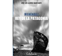 Menéndez, Rey de la Patagonia