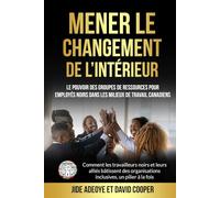 Mener le changement de l'intérieur: Le pouvoir des groupes de ressources pour les employés noirs en milieu de travail canadien