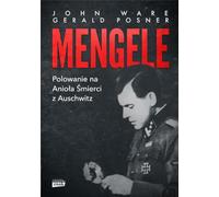 Mengele: Polowanie na Anioła Śmierci z Auschwitz