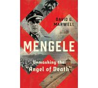 Mengele: Unmasking the "Angel of Death"