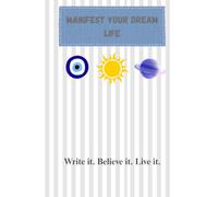Menifestation journal : A guided daily journal for gratitude, affirmation, goals setting, self love & positive mindset.: Manifest your dream life with ... reflection pages& mindfulness practice