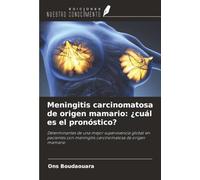 Meningitis carcinomatosa de origen mamario: ¿cuál es el pronóstico?: Determinantes de una mejor supervivencia global en pacientes con meningitis carcinomatosa de origen mamario