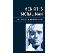 Menkiti’s Moral Man (African Philosophy: Critical Perspectives and Global Dialogue)