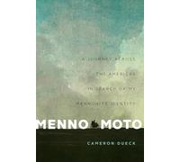 Menno Moto: A Journey Across the Americas in Search of My Mennonite Identity