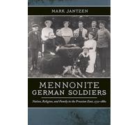 Mennonite German Soldiers: Nation, Religion, and Family in the Prussian East, 1772-1880
