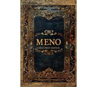 MENO (LARGE PRINT EDITION): Exploring Ethics, Morality, and the Foundations of Human Wisdom