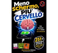 Meno schermo, più cervello: 251+ Attività e giochi per Ragazzi 10-14 Anni con Soluzioni: enigmi, rompicapo, logica, memoria e attenzione, sudoku, ... per staccare da smartphone e social