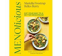 Menolicious : Eat Your Way to a Better Menopause