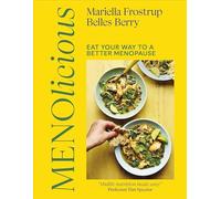 Menolicious: Life-enhancing Recipes for Your Second Spring by Mariella Frostrup