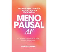 Menopausal AF: The Goddess Guide to Midlife, Mojo & Metabolism