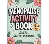 Menopause Activity Book: The New Perimenopause Survival Guide With Funny Puzzles, Relaxing Coloring Pages, Brain Fog Support, and a Thoughtful Midlife Gift