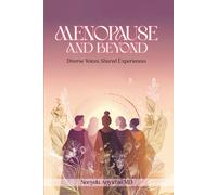 Menopause and Beyond: Diverse Voices, Shared Experiences