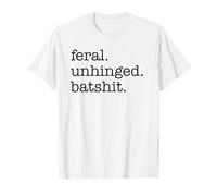 Menopause Attitude Feral Unhinged Batshit T-Shirt