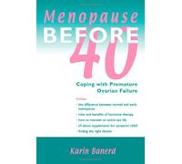 Menopause Before 40: Coping with Premature Ovarian Failure