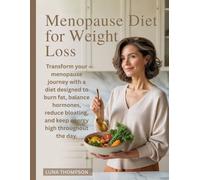 Menopause Diet For Weight Loss: Transform your menopause journey with a diet designed to burn fat, balance hormones, reduce bloating, and keep energy high throughout the day.
