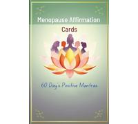 Menopause Empowerment Affirmation Cards: 60 Day's Positive Mantras for Hormonal Shifts & Inner Peace (What's inside?)