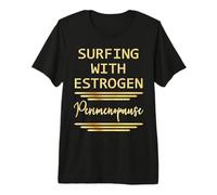 Menopause Estrogen Women in Perimenopause Premium T-Shirt
