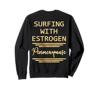 Menopause Estrogen Women in Perimenopause Sweatshirt