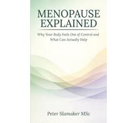 Menopause Explained: Why Your Body Feels Out of Control and What Can Actually Help (The Explained Series)