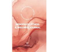 Menopause Fitness & Wellness Journal: 12-Week Workout Log, Symptom Tracker & Self-Care Planner for Women in Perimenopause and Menopause: Track ... Reflections | Notes for Doctor Appointments