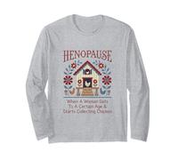 Menopause Henopause When A Woman Gets to A Certain Age Long Sleeve T-Shirt