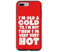 Menopause Humor, Old and Cold ’Til I’m Not Then I’m Very hot Case for iPhone 7 Plus/8 Plus