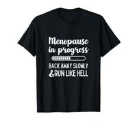 Menopause in Progress Funny Menopausal Hot Flashes T-Shirt