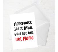 Menopause Jokes Aside You Are One Hot Mama Greetings Card - Large Card