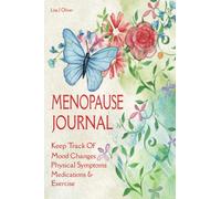 Menopause Journal. Peri-Menopause, Menopause & Post-Menopause Tracker. Record your Symptoms, Mood Changes, Sleep, Medication, Exercise Etc. Easy To ... Women's Health & Wellness Log Book.