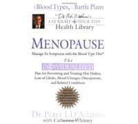 Menopause: Manage Its Symptoms With the Blood Type Diet: The Individualized Plan for Preventing And Treating Hot Flashes, Loss of Libido, Mood ... Eat Right For Your Type Health Library)