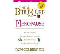 MENOPAUSE (New Bible Cure (Siloam)): Ancient Truths, Natural Remedies and the Latest Findings for Your Health Today