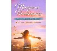 Menopause & Perimenopause: A PRACTICAL GUIDE FOR MODERN WOMEN | Tips & Remedies | Healthy Aging | Empowerment