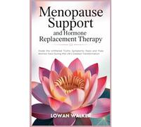 Menopause Support and Hormone Replacement Therapy: Inside the Unfiltered Truths, Symptoms, Fears, and Fixes Women Face During Mid Life's Greatest Transformation