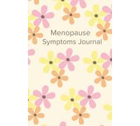Menopause Symptoms Journal: Track Perimenopause & Menopausal Changes and Signs - 99 Pages of Guided Prompts for Tracking Health & Wellbeing - Softback ... Notebook - Gift for Mum, Sister, Aunt, Women