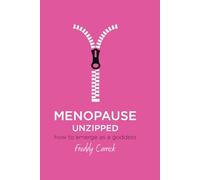 Menopause Unzipped: how to emerge as a goddess