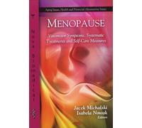 Menopause: Vasomotor Symptoms, Systematic Treatments and Self-Care Measures (Aging Issues, Health and Financial Alternatives)