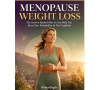 MENOPAUSE WEIGHT LOSS: The Science-Backed Plan to Lose Belly Fat, Reset Your Metabolism & Feel Confident: 2 (Women over 40 and monopause)