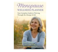 Menopause Wellness Planner: A Guided Journal for Women Navigating Midlife Change with Faith, Calm, and Confidence
