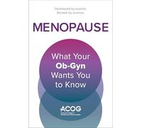 Menopause: What Your Ob-GYN Wants You to Know