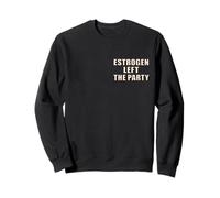 MENOPAUSE WOMEN ESTROGEN Sweatshirt