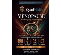 Menopause - Your Compass Not Your Crisis: A 12-Week Programme • Working With or Without HRT Four weeks to build • Twelve weeks to measure (The QuadMedica Health Education Series)