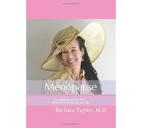 Menopause: Your Management Your Way ... Now and for the Rest of Your Life