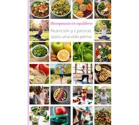Menopausia en Equilibrio: Nutrición y Ejercicio para una vida plena
