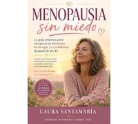 MENOPAUSIA SIN MIEDO: Guía práctica para recuperar energía, descanso y bienestar