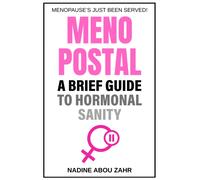 Menopostal: A Brief Guide to Hormonal Sanity