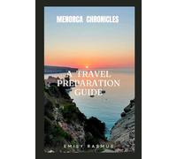 MENORCA CHRONICLES: A TRAVEL PREPARATION GUIDE