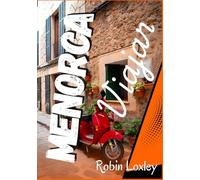 Menorca Guía de viaje 2026 (Guia & Mapa) España: Explora el Sendero Costero de Menorca: una guía turística con mapa detallado, fauna, guía de senderismo, rutas y secretos de viaje.