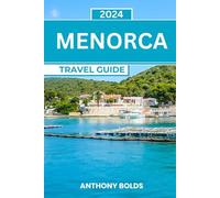 Menorca Travel Guide 2004: Explore the Balearic Island's Vibrant Culture, Stunning Landscapes, and Rich History