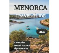 Menorca Travel Guide 2026: Your Companion to Spain's Most Authentic Mediterranean Island
