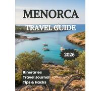 Menorca Travel Guide 2026: Your Companion to Spain's Most Authentic Mediterranean Island